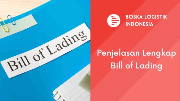 Bill Of Lading Adalah Definisi Fungsi Dan Pentingnya Dalam Pengiriman Barang Boska Logistik